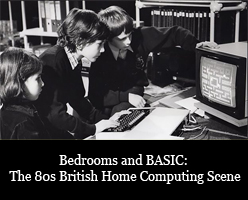promo picture for Bedrooms and BASIC: The 80s British Home Computing Scene
